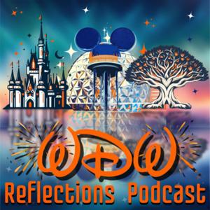 WDW Reflections Podcast - Your unofficial guide through Walt Disney World Memories