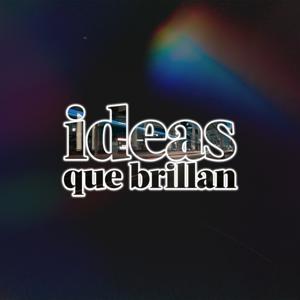 Ideas que brillan