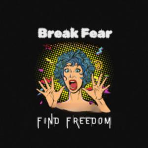 BreakFearFind Freedom