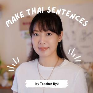 Make Thai Sentences by Teacher Byu by BYU99.COM