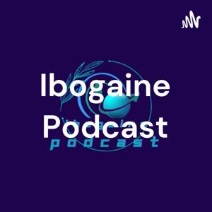 Ibogaine Podcast