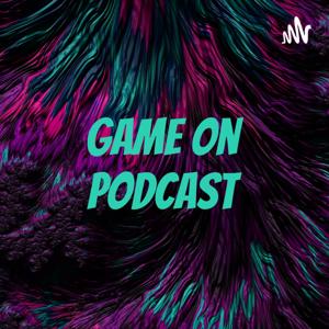 Game on Podcast