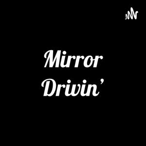 Mirror Drivin'