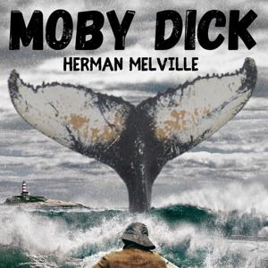 Moby Dick - Herman Melville by Herman Melville