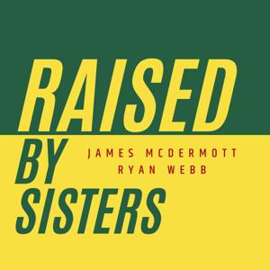 Raised by Sisters