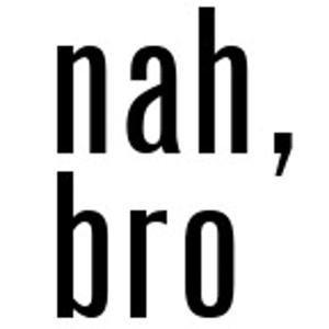 Nah, Bro Podcast