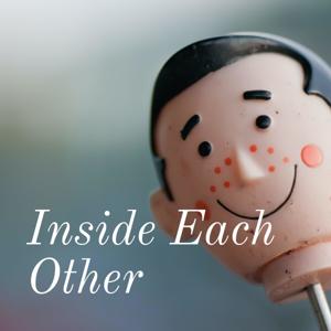 Inside Each Other