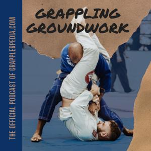 Grappling Groundwork - The Official Podcast of GrapplerPedia