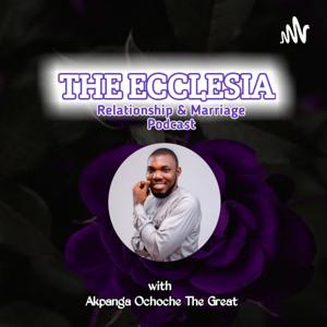 The Ecclesia Relationship & Marriage Podcast