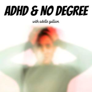 ADHD & No Degree