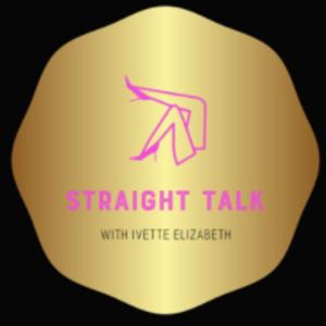 Straight Talk with Ivette Elizabeth