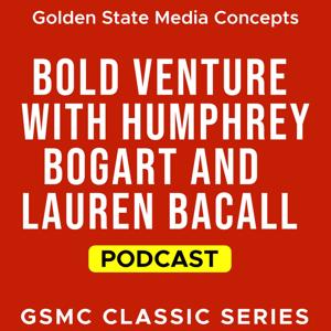 GSMC Classics: Bold Venture with Humphrey Bogart and Lauren Bacall by GSMC Drama Network