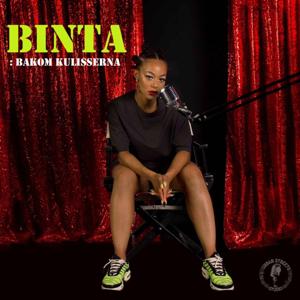 Binta: Bakom Kulisserna