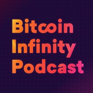 Bitcoin Infinity Podcast