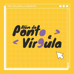 Além do Ponto e Vírgula