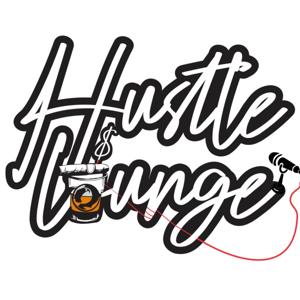 Hustle and Lounge Podcast