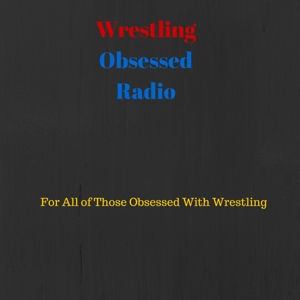 Wrestling Obsessed Radio