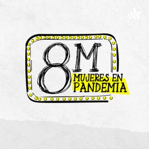 8M - 8 MUJERES EN PANDEMIA