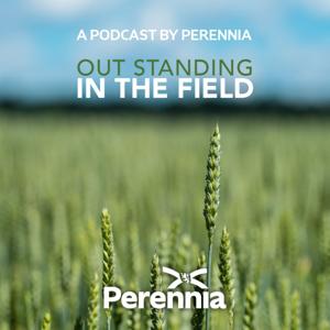 Out Standing in the Field: A Podcast by Perennia