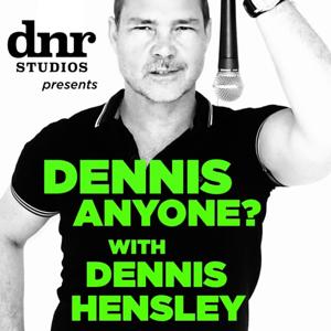 DENNIS ANYONE? with Dennis Hensley by Dennis Hensley