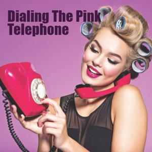 Dialing The Pink Telephone