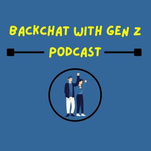 Backchat With Gen Z