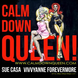 Podcast - Calm Down Queen!