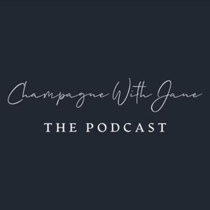 Champagne With Jane : The podcast