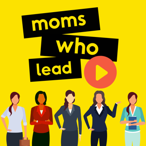 Moms Who Lead