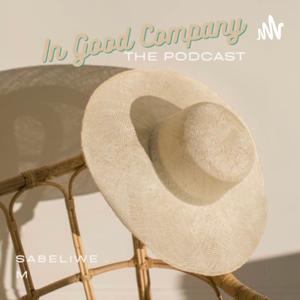 In Good Company : The Podcast