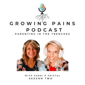 Growing Pains Podcast w/Sandi & Kristal