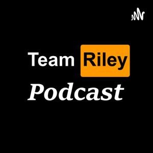 Team Riley Podcast