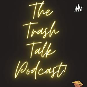The Trash Talk
