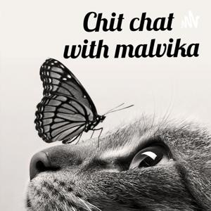 Chit Chat With Malvika