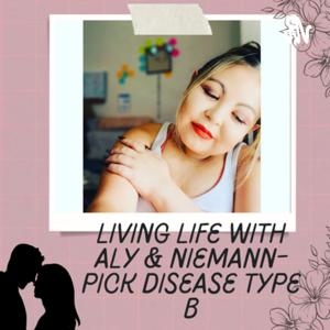 Living Life with Aly & Niemann-pick disease type B