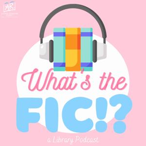 What's The Fic? A Library Podcast
