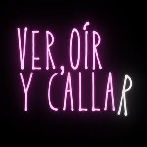 Ver, oír y callar