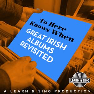 To Here Knows When - Great Irish Albums Revisited by Paul McDermott