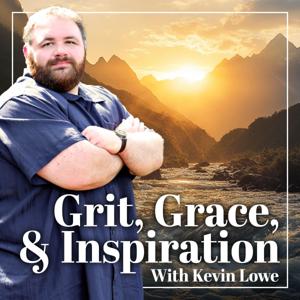 Motivation & Inspiration for Personal Growth & Self-Improvement | Grit, Grace, & Inspiration by Kevin Lowe | Inspirational Public Speaker