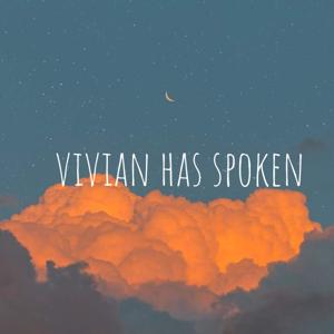 vivian has spoken
