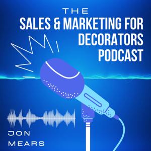 The Sales & Marketing for Decorators Podcast