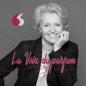 La Voix du parfum pour tous les passionnés ! by Isabelle SADOUX