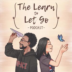 The Learn To Let Go Podcast