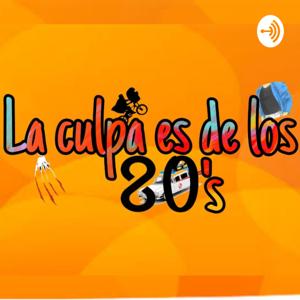 La culpa es de los ochentas