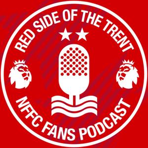 Red Side of the Trent - Nottingham Forest Podcast by Red Side of the Trent