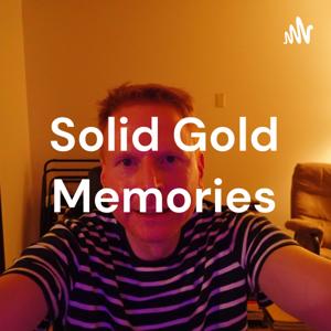 Solid Gold Memories