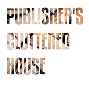 Publisher's Cluttered House