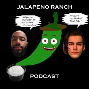 Jalapeno Ranch Podcast