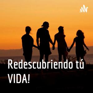 Redescubriendo tú VIDA!