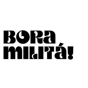 Bora Militá!